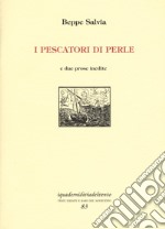 I pescatori di perle. E due prose inedite libro