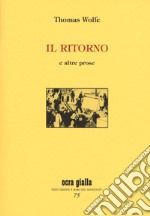 Il ritorno e altre prose. Ediz. limitata libro