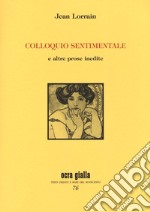 Colloquio sentimentale e altre prose inedite libro