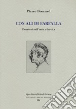 Con ali di farfalla. Pensieri sull'arte e la vita libro