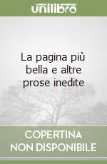 La pagina più bella e altre prose inedite libro