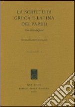 La scrittura greca e latina dei papiri. Una introduzione