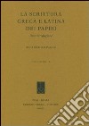 La scrittura greca e latina dei papiri. Una introduzione libro
