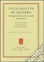 Villa Saletta in Valdera. Da villaggio medievale a fattoria modello di età moderna libro