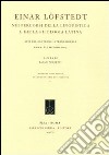 Einar Löfstedt nei percorsi della linguistica e della filologia latina. Atti del Convegno internazionale (Roma, 6-7 maggio 2004) libro di Poccetti P. (cur.)