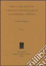 Idee linguistiche e pratica della lingua in Giovanni Gentile