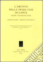 L'abitato della prima fase di Capua. Prime testimonianze