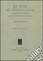 La pace nel Petrarca civile e altre ricerche di letteratura italiana