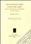 Tra dogmatismo e scetticismo. Fonti e genesi della filosofia di F. H. Jacobi libro