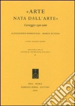 «Arte nata dall'arte». Carteggio 1956-1966 libro