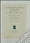 La necropoli punica di Palermo. Dieci anni di scavi nell'area della Caserma Tuköry libro di Di Stefano C. Angela