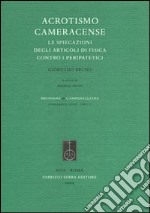 Acrotismo cameracense. Le spiegazioni degli articoli di fisica contro i peripatetici libro