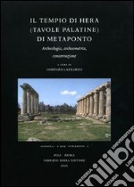 Il tempio di Hera (Tavole Palatine) di Metaponto. Archeologia, archeometria, conservazione libro