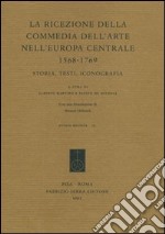 La ricezione della commedia dell'arte nell'Europa centrale (1568-1769). Storia, testi, iconografia libro