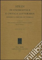 Studi di onomastica e critica letteraria offerti a Davide De Camilli libro