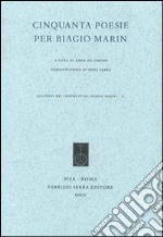 Cinquanta poesie per Biagio Marin libro