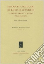 Sepolcri circolari di Roma e suburbio. Elementi architettonici dell'elevato libro