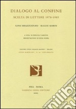 Dialogo al confine. Scelta di lettere 1978-1985