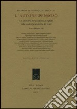 L'autore pensoso. Un seminario per Graziano Arrighetti sulla coscienza letteraria dei greci libro