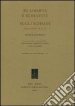 Su libertà e schiavitù. Sugli schiavi. Discorsi 14 e 15 libro