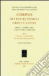 Corpus dei papiri storici greci e latini. Parte A. Storici greci. Vol. 2: Testi storici anepigrafi. I papiri e le storie di Alessandro Magno libro