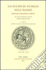 Lo scudo di Achille nell'Iliade. Esperienze ermeneutiche a confronto. Atti della giornata di studi (Napoli, 12 maggio 2008) libro