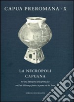 La necropoli capuana. Per una definizione della prima fase tra l'età del Bronzo finale e la prima età del Ferro