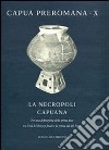 La necropoli capuana. Per una definizione della prima fase tra l'età del Bronzo finale e la prima età del Ferro libro