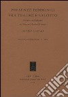 Presenze femminili fra teatro e salotto. Drammi e melodrammi nel Settecento Lombardo-Veneto libro di Frattali Arianna