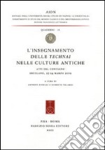 L'insegnamento delle technai nelle culture antiche. Atti del Convegno (Ercolano, 23-24 marzo 2009). Ediz. italiana e inglese libro