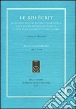 La roi écrit. Le correspondance du souverain hellénistique, suivie de deux lettres d'Antiochos III à partir de Louis Robert et d'Adolf Wilhelm libro