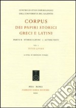 Corpus dei papiri storici greci e latini. Parte B. Storici latini. Vol. 1: Autori noti. Titus Livius libro