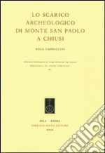 Lo scarico archeologico di Monte San Paolo a Chiusi