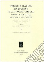 Fenici e italici, Cartagine e la Magna Grecia. Popoli a contatto, culture a confronto. Atti del Convegno (Cosenza, 27-28 maggio 2008)