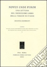 Novus unde furor. Una lettura del dodicesimo libro della Tebaide di Stazio libro