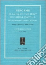 Pergame de la fin du Ve au début du Ier siècle avant J.-C. Pratiques monétaires et histoire