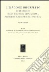 L'esagono imperfetto. I libri proibiti della Biblioteca Brancacciana secondo l'inventario del 1730 circa libro di Zito Paola