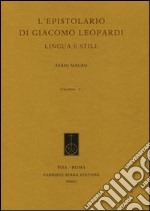 L'epistolario di Giacomo Leopardi. Lingua e stile