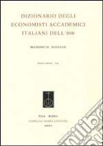 Dizionario degli economisti accademici italiani dell'800 libro