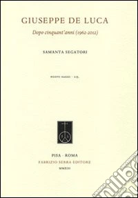 Giuseppe De Luca. Dopo cinquant'anni (1962-2012)