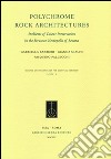 Polychrome Rock Architectures. Problems of Colour Preservation in the Etruscan Necropolis of Sovana. Ediz. italiana e inglese libro