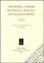 «Memorie, ombre di sogni». Pascoli un secolo dopo