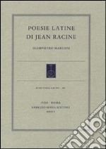 Poesie latine di Jean Racine libro