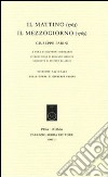 Il mattino (1763)-IL mezzogiorno (1765) libro di Parini Giuseppe; Biancardi G. (cur.); Esposito E. (cur.); Ballerio S. (cur.)