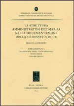 La struttura amministrativa del mar-sa nella documentazione della III dinastia di Ur libro