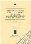 Approaching rituals in ancient cultures. Questioni di rito: rituali come fonte di conoscenza delle religioni... (Roma, 28-30 novembre 2011). Ediz. bilingue libro