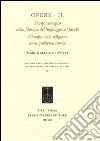 Opere. Vol. 2: L'esito teologico della filosofia del linguaggio di Jacobi. Filosofia della religione come problema storico libro di Olivetti Marco M.