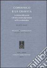 Copernico e la gravità. La dottrina della gravità e del moto circolare degli elementi nel De revolutionibus libro