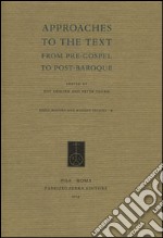 Approaches to the text. From pre-gospel to post-baroque