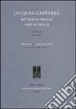 Jacques Gaffarel between magic and science libro